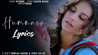 Humnava (Lyrics) | Hamari Adhuri Kahani | Emraan Hashmi, Vidya Balan | Papon | Mithoon