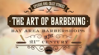 The Art of Barbering -- Episode 1: Crazy Stories