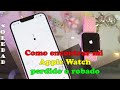 Cómo encontrar mi Apple Watch perdido o robado en 2 simples pasos