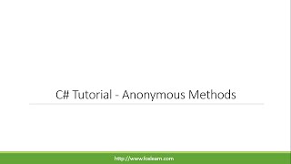 C# Tutorial - Anonymous Methods