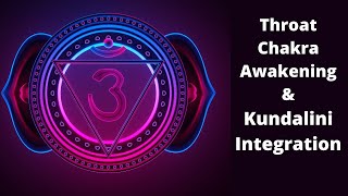 Throat Charka Symptoms and Awakening part 1.  Kundalini Integration Series
