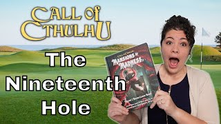 Call of Cthulhu RPG: The Nineteenth Hole, Tips \u0026 Review