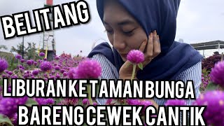 PERTAMA KALI BARENG DIA DI TAMAN BUNGA ENGGAL SARAS BELITANG || VLOG PERTAMA KALI