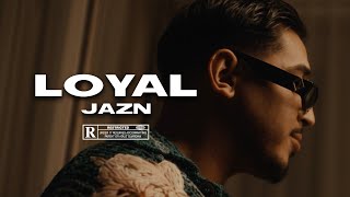 JAZN - LOYAL (Official Video)