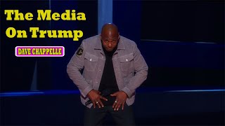 Dave Chappelle: Equanimity || The Media On Trump - Dave Chappelle