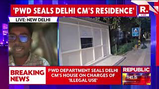 Breaking News: PWD Seals Delhi CM's Official Residence