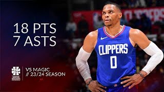 Russell Westbrook 18 pts 7 asts vs Magic 23/24 season