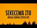 Angga Candra - Sekecewa Itu (Lirik Lagu) ~ Dimana Letak Hatimu Yang Dulu || Speed Up TikTok Version