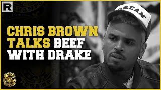 Chris Brown On Past Beef & Current Relationship With Drake