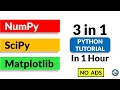 #3in1 Numpy Scipy Matplotlib Tutorial | Learn in 1 Hour | 3 in 1 Tutorial | Python Tutorial