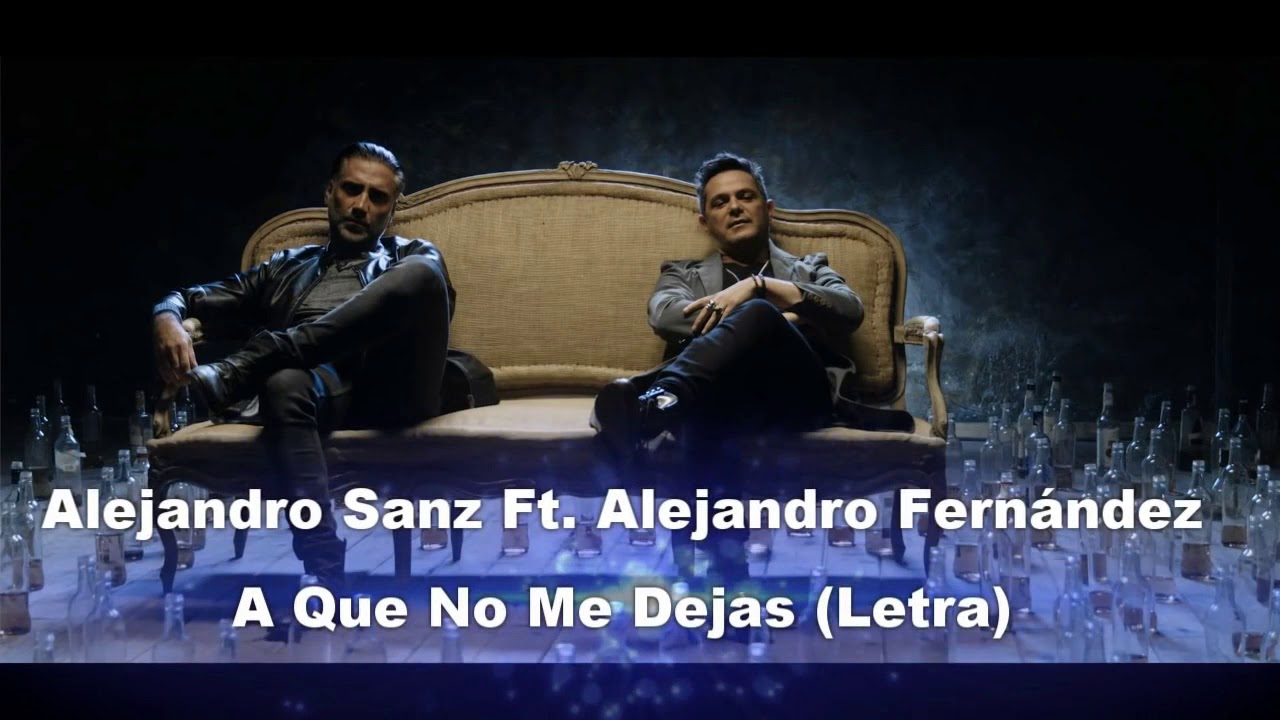 Alejandro Sanz Ft. Alejandro Fernández. (Aque No Me Dejas) - YouTube