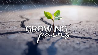 New Sermon Series | Growing Pains