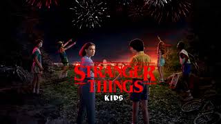 "KIds" - Stranger Things Soundtrack Vol 1