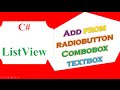 C# ListView - Add From TextBox,ComboBox and RadioButtons dynamically