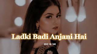 Ladki Badi Anjani Hai [ Slow \u0026 Reveeb ] || иα н ιи