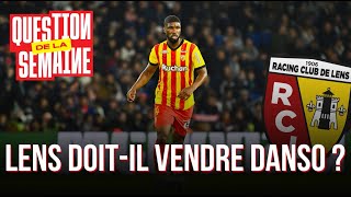 Le RC Lens doit-il absolument laisser partir Danso ?