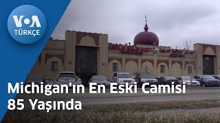 Michigan'ın En Eski Camisi 85 Yaşında| VOA Türkçe