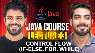 Java Lecture 3 - Control Flow (if-else, for loop, while loop)