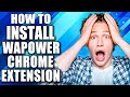 How to install Wapower Chrome Extension 🔥 How do I add WhatsApp Extensions to Chrome