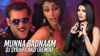 Munna Badnaam Hua Remix - Dj Syrah X Akd  Dabangg 3  Salman Khan  Warina Hussain  Badshah