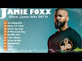 Best 90 ‘s R&B Old School Slow Jams  Jamie Foxx - Jamie Foxx Best of All Time