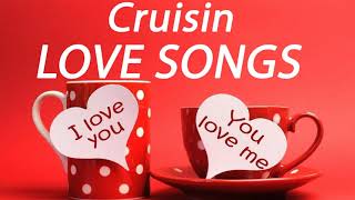 Cruisin Nonstop Old Beautiful Romantic 💖 Cruisin Love Song Collection💖Memories Love Songs Ever
