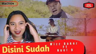 DISINI SUDAH | WIZZ BAKER | NUEL D - REACTION!