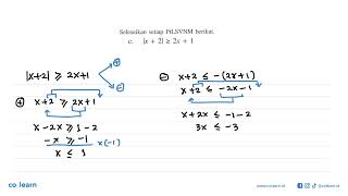 Selesaikan setiap PtLSVNM berikut. c. |x+2|\u003e=2x=1