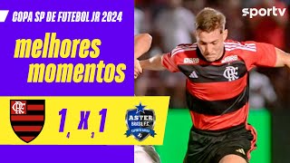 FLAMENGO 1 (4) X (3) 1 ASTER | MELHORES MOMENTOS | COPA SÃO PAULO DE FUTEBOL JR 2024 | sportv
