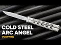 Cold Steel Arc Angel - S35VN & Aluminum Balisong - Overview