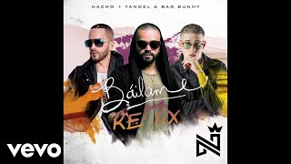 Nacho, Yandel, Bad Bunny - Báilame (Audio/Remix)