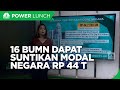 Mantap! 16 BUMN Dapat Suntikan Modal Negara Rp 44 T