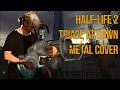 Half-Life 2 - Triage at Dawn (Metal Cover)