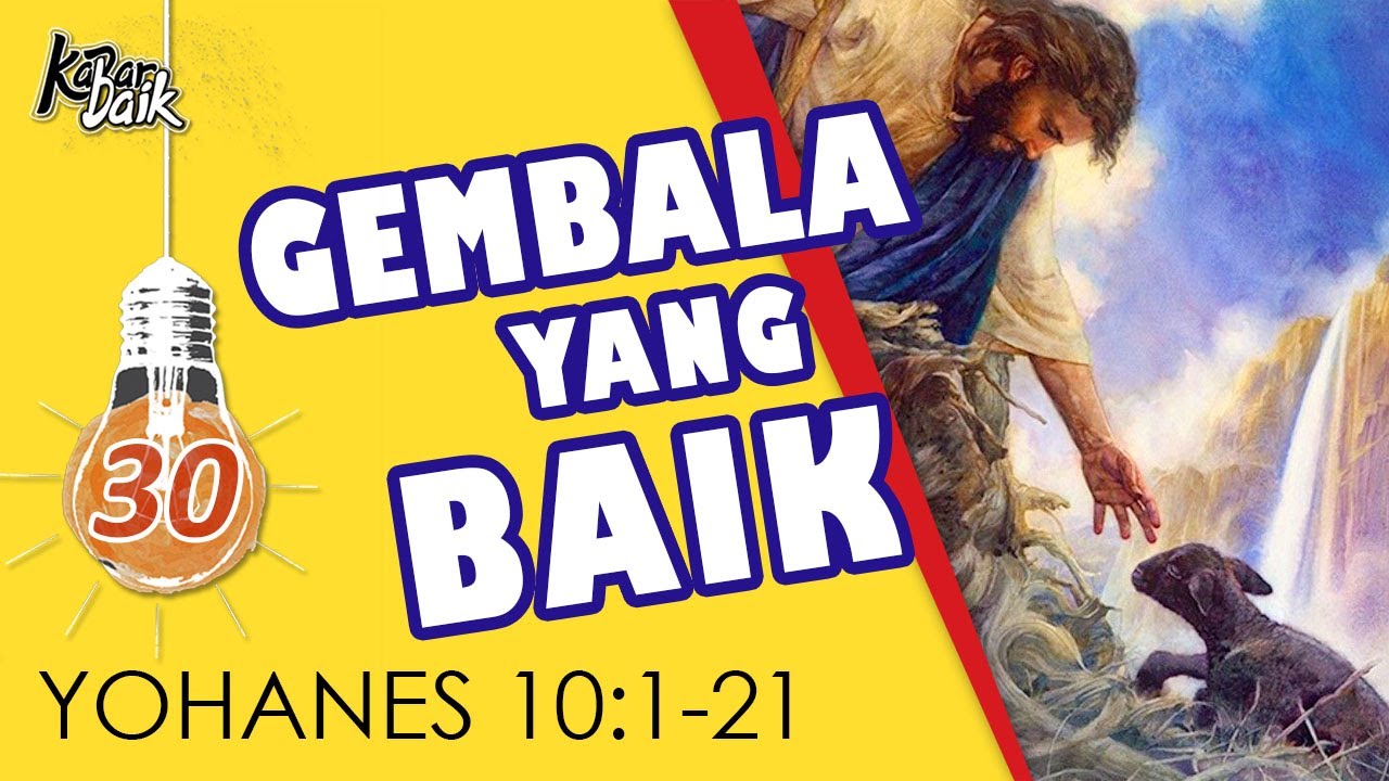 Kabar Baik - Yoh |30| GEMBALA YANG BAIK (YOHANES 10:1-21) - YouTube