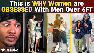 This is Why Women are OBSESSED with Men Over 6ft