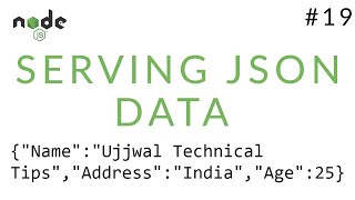 Node js Tutorial #19 || Serving JSON Data || Ujjwal Technical Tips