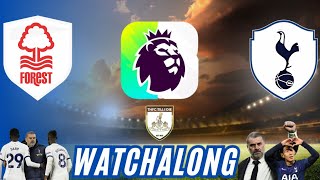 THFC TILL I DIE PREMIER LEAGUE WATCHALONG NOTTS FOREST VS TOPTTENHAM