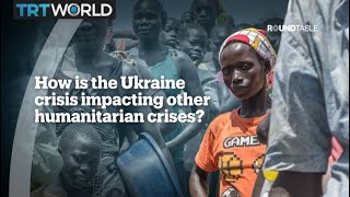 How is the Ukraine crisis impacting other humanitarian crises?