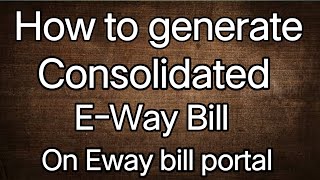 How to Generate Consolidated E-Way Bill on Ewaybill portal, complete process in hindi
