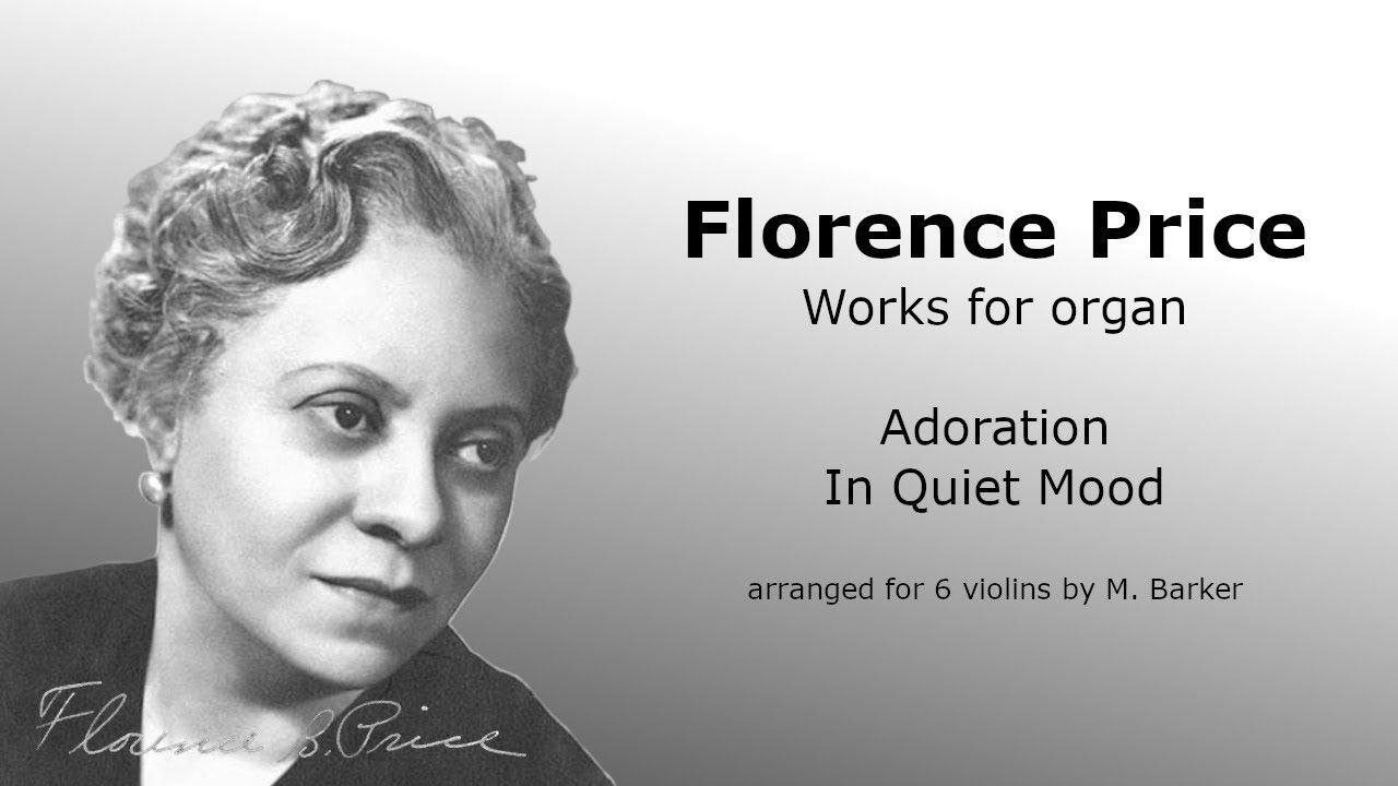 Florence Price - Adoration And In Quiet Mood - Arranged For 6 Violins ...