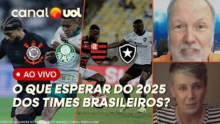 🔴FLAMENGO, CORINTHIANS, PALMEIRAS, BOTAFOGO... O QUE ESPERAR DOS TIMES BRASILEIROS EM 2025?