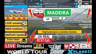 ✅#7 GCXO ✈ LPMA 🔥World Tour Najniebezpieczniejsze Lotnisko Świata UN-REAL Boeing 737 Captain 🔴 LIVE