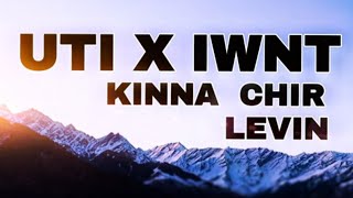 UTI x IWNT KINNA CHIR LEVIN ( slowed & lofi)  Song ❤ @jeedhan101