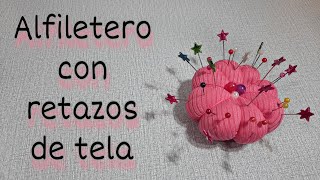 Alfiletero con retazos de tela  facil/ Pin cushion with easy fabric scraps