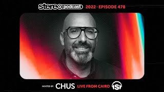 CHUS | LIVE FROM CAIRO | Stereo Productions Podcast 478