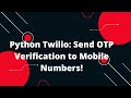 Python Flask Tutorial #32 🚀🔐 How to send OTP  Verification to mobile number in Python Twilio 📱🔒