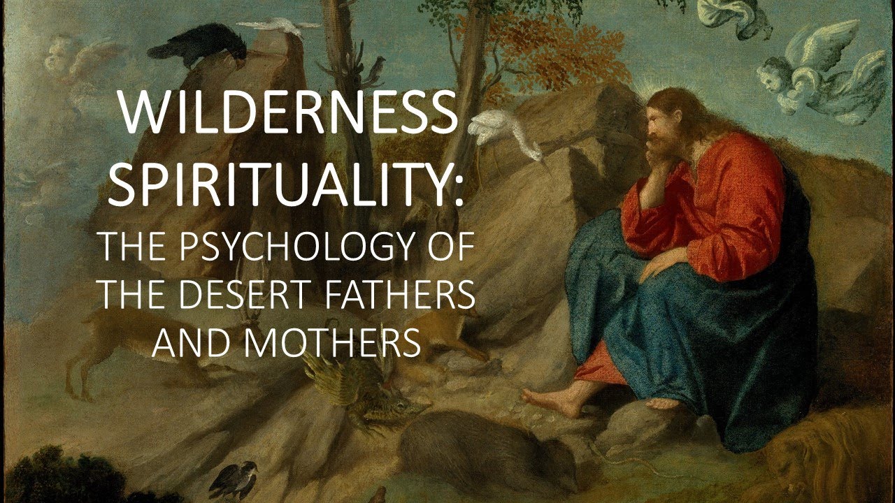 The Psychology of the Desert Fathers and Mothers