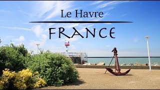 3 HOURS IN Le Havre France! (3 Heures Dans)