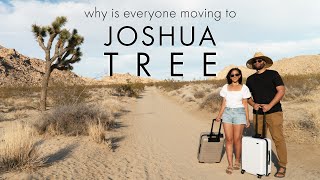 Why is Everyone Moving To Joshua Tree, CA?