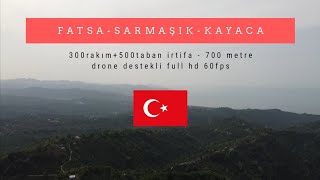 Seyirgah - Fatsa - Sarmaşık - Kayaca DRONE destekli